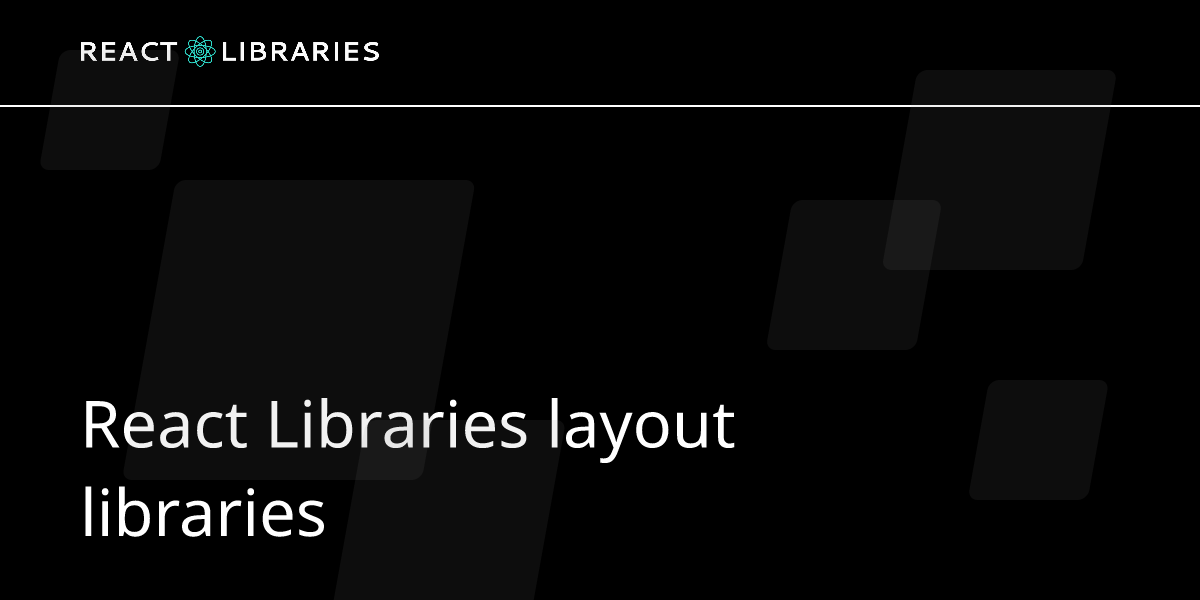 React Libraries layout libraries