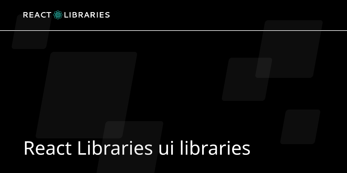 React Libraries ui libraries